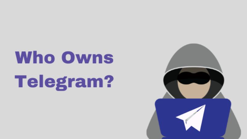 Who Owns Telegram App ? Unveiling the Ownership Structure of the Popular Messaging Platform