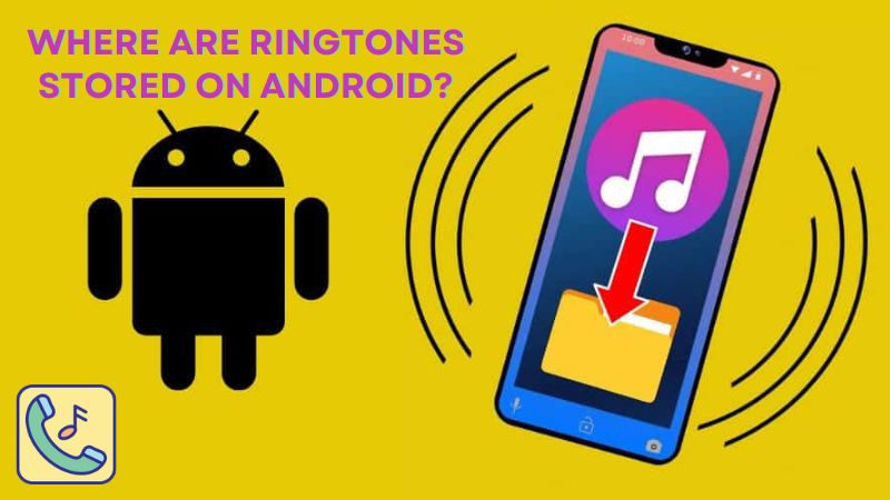 Where Are Ringtones Stored on Android?